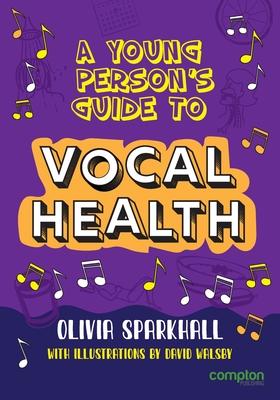 A Young Person's Guide to Vocal Health