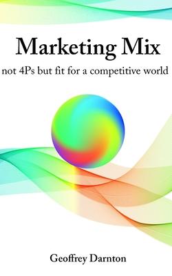 Marketing Mix: not 4Ps but fit for a competitive world Subscription