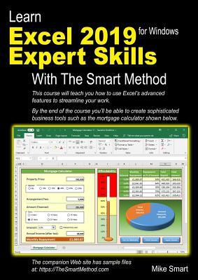 Learn Excel 2019 Expert Skills with The Smart Method: Tutorial teaching Advanced Skills including Power Pivot