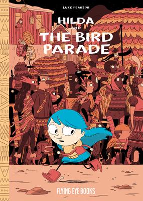 Hilda and the Bird Parade: Hilda Book 3