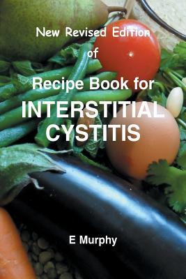 New Revised Edition of Recipe book for Interstitial Cystitis: New Revised Edition of Recipe Book for Interstition Cystitis Subscription