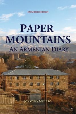 Paper Mountains: An Armenian Diary (Expanded Edition)