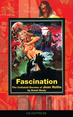 Fascination: The Celluloid Dreams of Jean Rollin