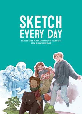 Sketch Every Day: 100+ Simple Drawing Exercises from Simone Grnewald