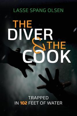 The Diver and the Cook: Trapped in 102 Feet of Water