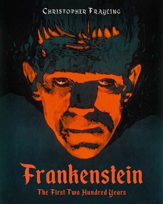 Frankenstein: The First Two Hundred Years