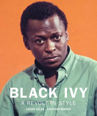 Black Ivy: A Revolt in Style by Jules, Jason, Hardcover - DiscountMags.com