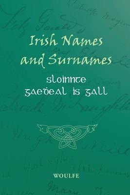 Irish Names and Surnames - Sloinnte Gae&#7691;eal is Gall