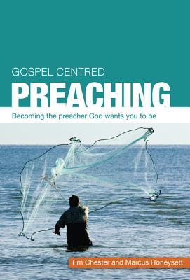 Gospel Centered Preaching: Becoming the Preacher God Wants You to Be