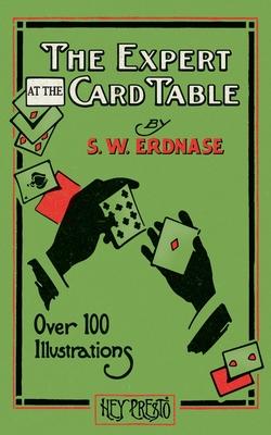 The Expert at the Card Table (Hey Presto Magic Book): Artifice, Ruse and Subterfuge at the Card Table Subscription