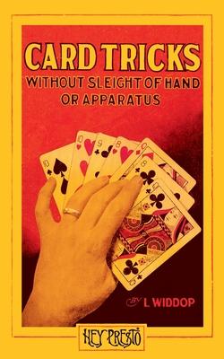 Card Tricks (Hey Presto Magic Book): Without Sleight-of-Hand or Apparatus.