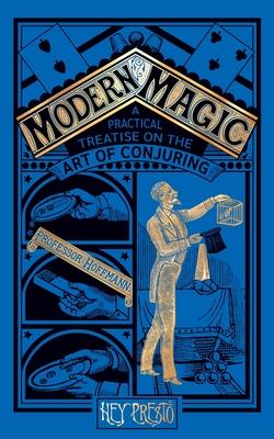 Modern Magic: A Practical Treatise on the Art of Magic (Hey Presto Magic Book) Subscription