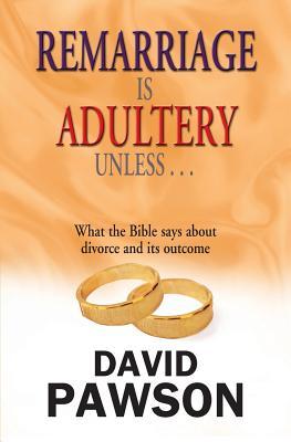 Remarriage Is Adultery Unless...