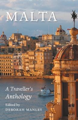 Malta: A Traveller's Anthology