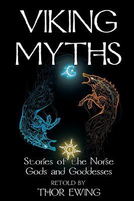 Viking Myths: Stories of the Norse Gods and Goddesses