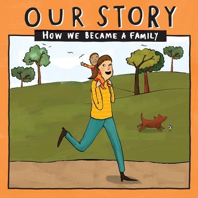 Our Story - How We Became a Family (35): Solo mum families who used sperm donation (not in a clinic) - single baby