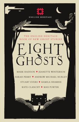 Eight Ghosts: The English Heritage Book of Ghost Stories