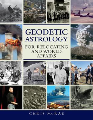 Geodetic Astrology For Relocating and World Affairs