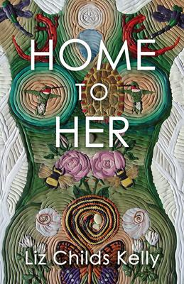 Home to Her: Walking the Transformative Path of the Sacred Feminine