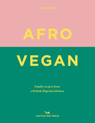 Afro Vegan: Family Recipes from a British-Nigerian Kitchen