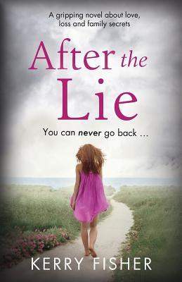 After the Lie: A gripping novel about love, loss and family secrets