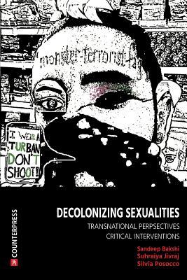 Decolonizing Sexualities: Transnational Perspectives, Critical Interventions