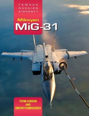 Famous Russian Aircraft: Mikoyan Mig-31