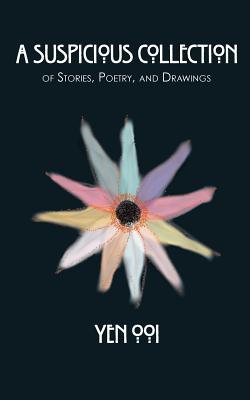 A Suspicious Collection: Of short stories, poetry, and drawings