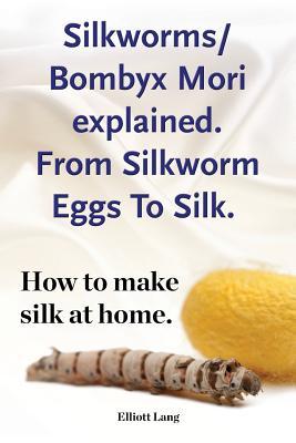 Silkworms Bombyx Mori explained. From Silkworm Eggs To Silk. How to make silk at home.