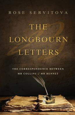 The Longbourn Letters: The Correspondence between Mr Collins & Mr Bennet