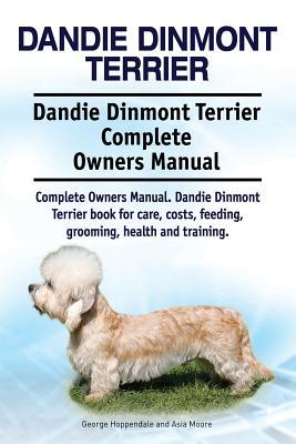 Dandie Dinmont Terrier. Dandie Dinmont Terrier Complete Owners Manual. Dandie Dinmont Terrier book for care, costs, feeding, grooming, health and trai