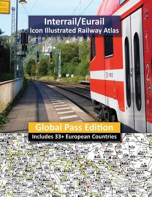 Interrail/Eurail Icon Illustrated Railway Atlas - Global Pass Edition