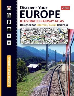 Icon and Info Illustrated Railway Atlas - Discover Your Europe - 2026: Global Pass Edition - Specifically Designed for Interrail and Eurail Rail Pass Subscription