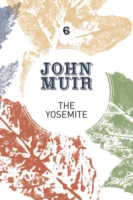 The Yosemite: John Muir's Quest to Preserve the Wilderness