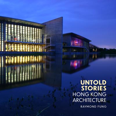 Untold Stories: Hong Kong Architecture