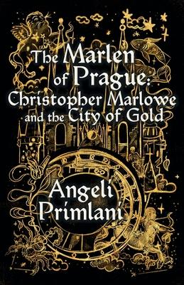 The Marlen of Prague: Christopher Marlowe and the City of Gold