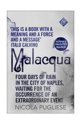 Malacqua: Four Days of Rain in the City of Naples, Waiting for the Occurrence of an Extraordinary Event