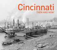 Cincinnati Then and Now(r) Subscription