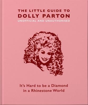 The Little Guide to Dolly Parton: It's Hard to Be a Diamond in a Rhinestone World Subscription
