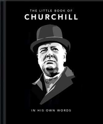 Little Book of Churchill: In His Own Words