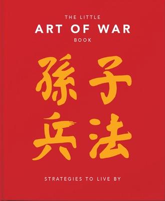 The Little Book of the Art of War: Strategies to Live by: Over 170 Quotes Drawn Straight from the Ancient Treatise by China's Most Famous Warrior and Subscription
