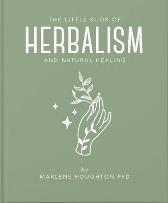 The Little Book of Herbalism and Natural Healing