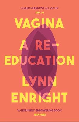 Vagina: A Re-Education