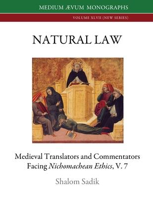 Natural Law: Medieval Translators and Commentators facing Nichomachean Ethics, V. 7