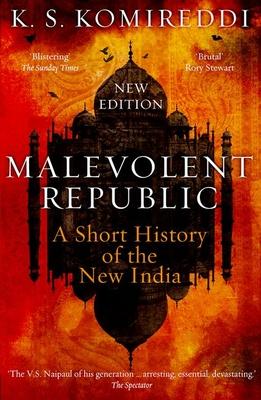 Malevolent Republic: A Short History of the New India