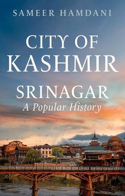 City of Kashmir: Srinagar, a Popular History Subscription
