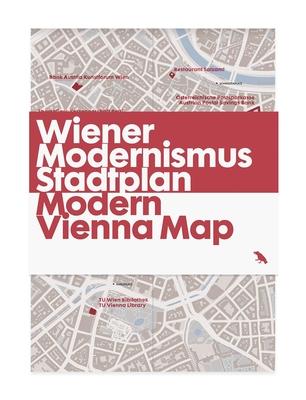 Wiener Modernismus Stadtplan / Modern Vienna Map: Guide to Modern Architecture in Vienna, Austria