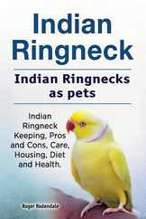 Indian Ringneck. Indian Ringnecks as pets. Indian Ringneck Keeping, Pros and Cons, Care, Housing, Diet and Health. Subscription