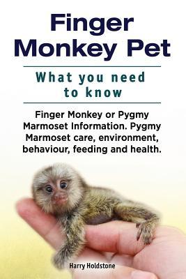 Finger Monkey Pet. WHAT YOU NEED TO KNOW. Finger Monkey or Pygmy Marmoset Information. Pygmy Marmoset care, environment, behaviour, feeding and health