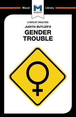 An Analysis of Judith Butler's Gender Trouble